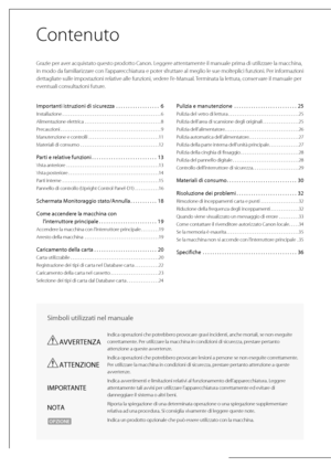 Page 190 Contenuto 
 Grazie per aver acquistato questo prodotto Canon. Leggere attentamente il manuale prima di utilizzare la macchina, 
in modo da familiarizzare con l’apparecchiatura e poter sfruttare al meglio le sue molteplici funzioni. Per informazioni 
dettagliate sulle impostazioni relative alle funzioni, vedere l’e-Manual. Terminata la lettura, conservare il manuale per 
eventuali consultazioni future. 
 Simboli utilizzati nel manuale 
AVVERTENZA
Indica operazioni che potrebbero provocare gravi...