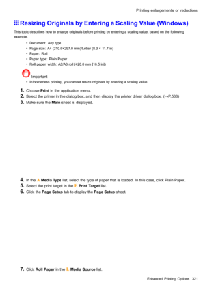 Page 335
 3ULQWLQJHQODUJHPHQWVRUUHGXFWLRQV
 5HVL]LQJ2ULJLQDOVE\(QWHULQJD6FDOLQJ9DOXH:LQGRZV
 7KLVWRSLFGHVFULEHVKRZWRHQODUJHRULJLQDOVEHIRUHSULQWLQJE\HQWHULQJDVFDOLQJYDOXHEDVHGRQWKHIROORZLQJ
H[DPSOH
 