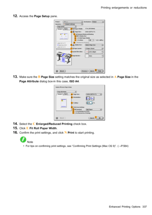 Page 351
 3ULQWLQJHQODUJHPHQWVRUUHGXFWLRQV
  $FFHVVWKH3DJH6HWXSSDQH
  0DNHVXUHWKH % 3DJH6L]HVHWWLQJPDWFKHVWKHRULJLQDOVL]HDVVHOHFWHGLQ $ 3DJH6L]HLQWKH
3DJH$WWULEXWHGLDORJER[LQWKLVFDVH,62$
  6HOHFWWKH & (QODUJHG5HGXFHG3ULQWLQJFKHFNER[
  &OLFN ( )LW5ROO3DSHU:LGWK
  &RQ