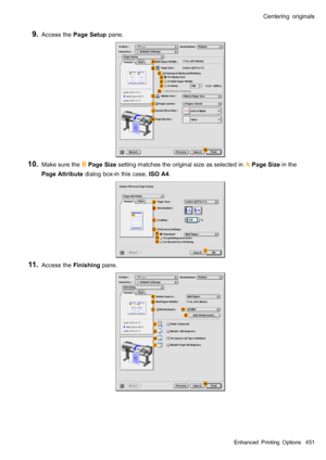 Page 465
 &HQWHULQJRULJLQDOV
  $FFHVVWKH3DJH6HWXSSDQH
  0DNHVXUHWKH % 3DJH6L]HVHWWLQJPDWFKHVWKHRULJLQDOVL]HDVVHOHFWHGLQ $ 3DJH6L]HLQWKH
3DJH$WWULEXWHGLDORJER[LQWKLVFDVH,62$
  $FFHVVWKH)LQLVKLQJSDQH
 (QKDQFHG3ULQWLQJ2SWLRQV
 