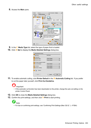 Page 507
 2WKHUXVHIXOVHWWLQJV
  $FFHVVWKH0DLQSDQH
  ,QWKH & 0HGLD7\SHOLVWVHOHFWWKHW\SHRISDSHUWKDWLVORDGHG
  &OLFN  6HWWRGLVSOD\WKH0HGLDHWDLOHG6HWWLQJVGLDORJER[
  7RHQDEOHDXWRPDWLFFXWWLQJFOLFN3ULQWHUHIDXOWLQWKH + $XWRPDWLF&XWWLQJOLVW,I\RXSUHIHU
WRFXWWKHSDSHUODWHU\RXUVHOIFOLFN3ULQW&XW*XLGHOLQH
 ,PSRUWDQW
