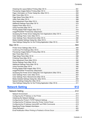 Page 9
Contents
Contents  v ��

Check� ng the Layout Before Pr � nt � ng (Mac OS X) ...................................................................561
Prev � ew � ng Images Before Pr � nt � ng (Mac OS X) .....................................................................562
Paper Informat � on on Pr � nter D � alog Box (Mac OS X) .............................................................563
Ma � n Pane (Mac OS X) ........................................................................\...