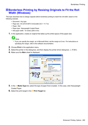 Page 299
 %RUGHUOHVV3ULQWLQJ
 %RUGHUOHVV3ULQWLQJE\5HVL]LQJ2ULJLQDOVWR)LWWKH5ROO
:LGWK:LQGRZV
 7KLVWRSLFGHVFULEHVKRZWRHQODUJHRULJLQDOVEHIRUHERUGHUOHVVSULQWLQJWRPDWFKWKHUROOZLGWKEDVHGRQWKH
IROORZLQJH[DPSOH
 