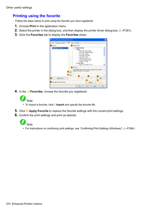 Page 388
 2WKHUXVHIXOVHWWLQJV
 3ULQWLQJXVLQJWKHIDYRULWH
 )ROORZWKHVWHSVEHORZWRSULQWXVLQJWKHIDYRULWH\RXKDYHUHJLVWHUHG
  &KRRVH3ULQWLQWKHDSSOLFDWLRQPHQX
  6HOHFWWKHSULQWHULQWKHGLDORJER[DQGWKHQGLVSOD\WKHSULQWHUGULYHUGLDORJER[:3
  &OLFNWKH)DYRULWHVWDEWRGLVSOD\WKH)DYRULWHVVKHHW
  ,QWKH $ )DYRULWHVFKRRVHWKHIDYRULWH\RXUHJLVWHUHG
 1RWH
