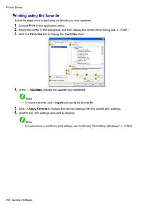 Page 404
 3ULQWHUULYHU
 3ULQWLQJXVLQJWKHIDYRULWH
 )ROORZWKHVWHSVEHORZWRSULQWXVLQJWKHIDYRULWH\RXKDYHUHJLVWHUHG
  &KRRVH3ULQWLQWKHDSSOLFDWLRQPHQX
  6HOHFWWKHSULQWHULQWKHGLDORJER[DQGWKHQGLVSOD\WKHSULQWHUGULYHUGLDORJER[:3
  &OLFNWKH)DYRULWHVWDEWRGLVSOD\WKH)DYRULWHVVKHHW
  ,QWKH $ )DYRULWHVFKRRVHWKHIDYRULWH\RXUHJLVWHUHG
 1RWH
