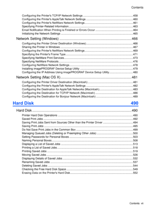 Page 9
Contents
Contents  v��

Configuring the Printer's TCP/IP Network Settings .................................................................458
Configuring the Printer's AppleTalk Network Settings  .............................................................460
Configuring the Printer's NetWare Network Settings ...............................................................461
Spec � fy � ng Pr � nter-Related Informat � on...