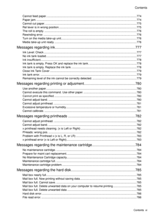 Page 13
Contents
Contents  x �

Cannot feed paper. ........................................................................\
..........................................774
Paper jam.  ........................................................................\
.......................................................774
Cannot cut paper. ........................................................................\
............................................775
Rel lever  � s  � n wrong pos � t � on....