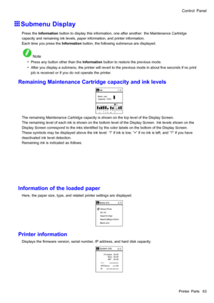 Page 77
 &RQWURO3DQHO
 6XEPHQXLVSOD\
 3UHVVWKH,QIRUPDWLRQEXWWRQWRGLVSOD\WKLVLQIRUPDWLRQRQHDIWHUDQRWKHUWKH0DLQWHQDQFH&DUWULGJH
FDSDFLW\DQGUHPDLQLQJLQNOHYHOVSDSHULQIRUPDWLRQDQGSULQWHULQIRUPDWLRQ
(DFKWLPH\RXSUHVVWKH,QIRUPDWLRQEXWWRQWKHIROORZLQJVXEPHQXVDUHGLVSOD\HG
 1RWH
