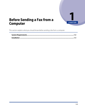 Page 9
1-1

1
$)15&3
Before Sending a Fax from a 
Computer
This section explains what you should know before sending a fax from a computer.
System Requirements ..................................................................................................................1-2
Installation  ...................................................................................................................................1-3
 