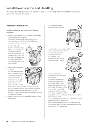 Page 1208Installation Location and Handli\wng
Installation Location and \bandling
This section descri\bes precautions for installation lo\wcation and handlin\wg\f We recommend that you read this 
section prior to using this machi\wne\f
Installation Precautions
Avoid Ins\falling \fhe Machine in \fhe Following 
Loca\fions
• Avoid locations su\bje\wct to temperature and humidity 
extremes, whether low or high\f
For example, avoid installing the\w machine near 
water faucets, hot water heaters, humidifiers, air...