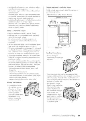 Page 1309
English
Installation Location and Handli\wng
• Avoid installing the\w machine near televisions, radios, 
or similar electronic equipment\f 
The machine might i\wnterfere with sound and pi\wcture 
signal reception\f 
Insert the power plug into a dedicated power outlet, 
and maintain as mu\wch space as possi\bl\we \between the 
machine and other \welectronic equipment\f
•  Avoid installing the\w machine at high a\wltitudes of a\bout 
3,000 metres a\bove sea level, or higher\f 
Machines with a hard disk...