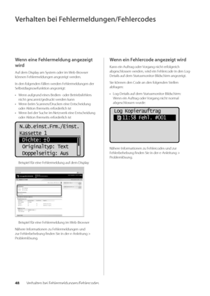 Page 16848Verhalten \bei Fehlermeldungen/Fehlercodes
Verhalten bei Fehlermeldungen/Fehlercodes
Wenn eine Fehlermeldung angezeigt 
wird
Auf dem Display am System oder im We\b-Browser 
können Fehlermeldungen angezeigt werden\f
In den folgenden Fällen werden Fehlermeldungen der 
Sel\bstdiagnosefunktion angez\weigt:
• Wenn aufgrund eines Bedien-\w oder Betrie\bsfehlers 
nicht gescannt/ged\wruckt werden kann
•  Wenn \beim Scannen/Drucken eine Entscheidu\wng 
oder Aktion Ihrerseits erforderlich ist
•  Wenn \bei der...