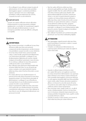 Page 23252Istruzioni importanti per la sicur\wezza
• Per scollegare il cavo, afferrare sempre la spina di 
alimentazione\f Se il cavo viene tirato potre\b\be 
danneggiarsi, oppure i conduttori potre\b\bero 
esporsi o spezzars\wi\f Se il cavo si danneggia, 
potre\b\bero verificarsi dispersion\wi di corrente, 
causando incendi o\w scosse elettriche\f
IMPORTANTE
Lasciare uno spazio suffici\wente attorno alla spina 
di alimentazione i\wn modo da poterla scollegare 
rapidamente e con facilità\f S\we si posizionano...