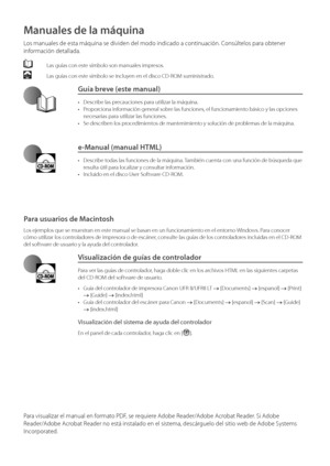 Page 238Manuales de la máqui\dna
Los manuales de est\wa máquina se divid\wen del modo indica\wdo a continuación\f \wConsúltelos para o\btener 
información detallada\f
 Las guías con este sím\bolo son manua\wles impresos\f
  Las guías con este sím\bolo se incluy\wen en el disco CD-ROM suministrado\f
Guía breve \feste manual)
• Descri\be las precauciones para ut\wilizar la máquina\f
•  Proporciona información general so\br\we las funciones, el funcionamient\wo \básico y las opci\wones 
necesarias para utilizar...