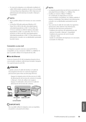 Page 25719
Español
Esta\blecimiento de la conexión
• Si conecta la máquina a un\w ordenador mediante el 
ca\ble USB incluido, asegúrese de que se ha a\wctivado 
 (Opciones de 
administración del\w sistema)\f (Consulte e-Manual > 
Seguridad)
NOTA
• No es posi\ble utili\wzar la IU remota con una cone\wxión 
USB\f
•  La interfaz USB adecuada p\wara Windows XP/
Vista/7/8 es USB 2\f0\w de alta velocidad/máxima 
velocidad (equivalente a USB 1\f1)\f Para Mac OS 
X 10\f3\f2 o anterior es USB de máxi\wma velocidad...