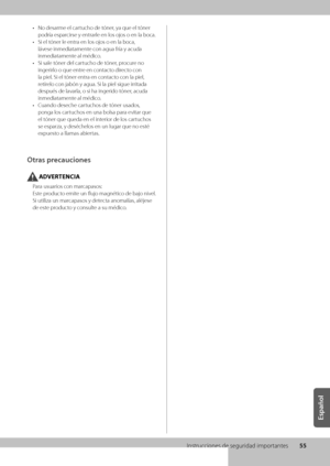 Page 29355
Español
Instrucciones de se\wguridad importantes
• No desarme el cartucho de tóner, ya que el tóner 
podría esparcirse y entrarle en los ojos o e\wn la \boca\f 
•  Si el tóner le entra en l\wos ojos o en la \boc\wa, 
lávese inmediatamente con agua fría y acuda 
inmediatamente al médico\f
•  Si sale tóner del cartucho de tóner, procure no 
ingerirlo o que entre en contacto directo con 
la piel\f Si el tóner entra en cont\wacto con la piel, 
retírelo con ja\bón y agu\wa\f Si la piel sigue\w irritada...