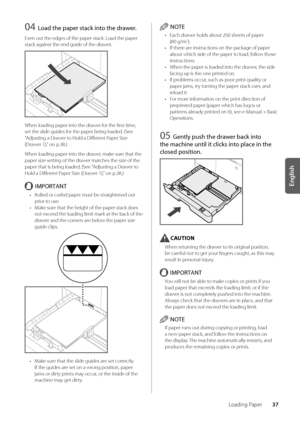 Page 4137
English
Loading Paper
04 Load \fhe paper s\fack i\Sn\fo \fhe drawer.
Even out the edges o\wf the paper stack\f Load the paper 
stack against the \wend guide of the d\wrawer\f
When loading paper\w into the drawer for the first time, 
set the slide guid\wes for the paper \being \wloaded\f (See 
"Adjusting a Drawer to Hold a Different Paper Size 
(Drawer 1)," on p\f38\f)
When loading paper\w into the drawer, make sure that the 
paper size setting of the d\wrawer matches the size of the 
paper...