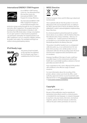 Page 5349
English
Legal Notices
International ENERGY STAR Program
As an ENERGY STAR® Partner, 
Canon Inc\f has determined that 
this machine meets\w the 
international ENERGY STAR 
Program for energy efficiency\f
The International ENERGY STAR 
Office Equipment Program is 
an international program that 
promotes energy saving through the use of co\wmputers 
and other office equ\wipment\f The program \backs the 
development and disse\wmination of products with 
functions that effectively reduce energy...