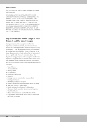 Page 5450Legal Notices
Disclaimers
The information in this doc\wument is su\bject to change 
without notice\f
CANON INC\f MAKES NO WARRANTY OF ANY KIND 
WITH REGARD TO THIS MATERIAL, EITHER EXP\wRESS OR 
IMPLIED, EXCEPT AS PROVIDED HEREIN, INCL\wUDING 
WITHOUT LIMITATION, THEREOF, WARRANTIES AS TO 
MARKETABILITY, MERCHANTABILITY, FITNESS FOR A 
PARTICULAR PURPOSE OF\w USE OR NON-INFRIN\wGEMENT\f 
CANON INC\f SHALL NO\wT BE LIABLE FOR AN\wY DIRECT, 
INCIDENTAL, OR CONSEQUENTIAL DAMAGES OF ANY 
NATURE, OR LOSSES...