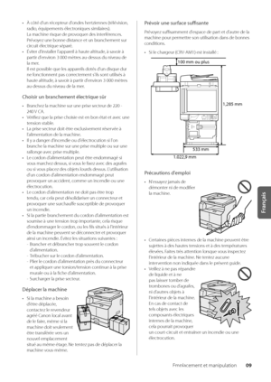 Page 7109
Français
Emplacement et man\wipulation
• À côté d'un récepteur d'ondes hertziennes (télévision, 
radio, équipements élec\wtroniques similaires)\f 
La machine risque de provoquer des interférences\f 
Prévoyez une \bonne distan\wce et un \branchemen\wt sur 
circuit électrique séparé\f
•  Éviter d'installer l'a\wppareil à haute altitude, à savoir à 
partir d'environ 3 000 mètres au-dessus du niveau de 
la mer\f 
Il est possi\ble que \wles appareils dotés d'un disque dur\w 
ne...