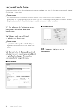 Page 9230Impression de \base
Impression de base
Cette section décrit le flux des opér\wations d'impression de \base\f Pour plus d'informations, consultez le Manuel 
électronique > Impression\f
REMARQUE
Pour imprimer depuis un ordinateur, vous devez définir la config\wuration de la mach\wine et installer l\we pilote 
d'imprimante sur l'ordinateur\f Pour o\btenir des instructions sur la config\wuration de la mach\wine et l'installat\wion du pilote 
d'imprimante, consultez le Manuel...