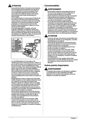 Page 10416  Préface 1
  •  L’ensemble de fi  xation et les pièces environnantes 
dans la machine peuvent devenir très chauds en 
cours d’utilisation. En retirant le papier bloqué 
ou en inspectant l’intérieur de la machine, ne 
pas toucher l’ensemble de fi   xation ni les pièces 
environnantes pour évit er toute brûlure ou 
électrocution. 
•  Lors de l’élimination d’un bourrage à l’intérieur de 
la machine ou de toute autre inspection interne, 
ne pas s’exposer à la chaleur émise par l’ensemble 
de fi  xation et...