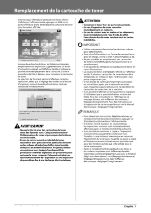 Page 14254  Entretien  périodique 3
   Remplacement de la cartouche de toner 
 Si le message  
s’affi  che sur l’affi     cheur tactile, appuyer sur  sur la 
partie inférieure droite et remplacer la cartouche de toner 
pour la couleur affi   chée. 
   
 Lorsque la cartouche de toner est totalement épuisée, 
empêchant toute impression supplémentaire, un écran 
d’instruction apparaît sur l’affi
    cheur tactile et indique la 
procédure de remplacement de la cartouche. Suivre la 
procédure décrite ci-dessous pour...