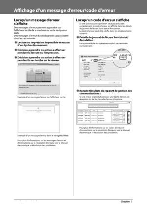 Page 15062  Entretien  périodique 3
   A ffi    chage d’un message d’erreur/code d’erreur 
 Lorsqu’un message d’erreur 
s’affi   che 
 Des messages d’erreur peuvent apparaître sur 
l’affi    cheur tactile de la machine ou sur le navigateur 
Web. 
 Des messages d’erreur d’autodiagnostic apparaissent 
dans les cas suivants : 
 
Ô Lecture ou impression impossible en raison 
d’un dysfonctionnement.  
 
Ô Décision à prendre ou action à eff  ectuer 
pendant la lecture ou l’impression. 
 
Ô Décision à prendre ou...