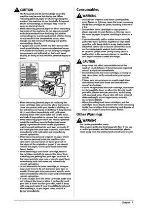 Page 1816  Preface 1
  •  The  fi  xing unit and its surroundings inside the 
machine may become hot during use. When 
removing jammed paper or when inspecting the 
inside of the machine, do not touch the fi  xing unit 
and its surroundings, as doing so may result in 
burns or electrical shock. 
•  When removing jammed paper or when inspecting 
the inside of the machine, do not expose yourself 
to the heat emitted from the fi   xing unit and its 
surroundings for a prolonged period of time. Doing 
so may result...