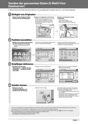 Page 21844  Arbeitsablauf für einfache Vorgänge 2
   Senden der gescannten Daten (E-Mail/I-Fax/
Dateiserver) 
  
 In diesem Abschnitt fi nden Sie Informationen zum grundlegenden Vorgehen bei Scan- und Sendevorgängen. 
   1 Einlegen von Originalen 
Ô
 Legen Sie das Original auf den 
Einzug oder das  V
orlagenglas.  Einlegen von Originalen in den Einzug 
• 
 Richten Sie die Führungsschienen im Einzug 
auf das Format der Originale ein. Legen 
Sie die Originale ordentlich mit der Seite, 
die Sie kopieren wollen,...