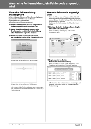 Page 23662  Routinemäßige  Wartung 3
   Wenn eine Fehlermeldung/ein Fehlercode angezeigt 
wird 
 Wenn eine Fehlermeldung 
angezeigt wird 
 Fehlermeldungen können auf dem Sensordisplay des 
Systems oder im Webbrowser erscheinen. 
 In den folgenden Fällen werden 
Selbstdiagnosemeldungen angezeigt: 
 
Ô Wenn Scannen oder Drucken wegen eines 
Bedienungsfehlers nicht möglich ist  
 
Ô Wenn Sie während des Scannens oder 
Druckens eine zusätzliche Entscheidung 
oder Maßnahme ergreifen müssen 
 
Ô Wenn während des...