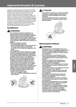 Page 273Italiano
13
 Prefazione 
1
   Importanti  istruzioni  di  sicurezza 
 Leggere con attenzione queste “Importanti istruzioni 
di sicurezza” prima di iniziare ad utilizzare la macchina. 
Prestare molta attenzione a queste istruzioni, che 
hanno lo scopo di evitare che l’operatore o altre 
persone si feriscano durante l’uso della macchina e di 
evitare che vengano causati danni all’apparecchiatura. 
Inoltre, per evitare incidenti, si raccomanda di eseguire 
solo gli interventi e le operazioni indicate nel...