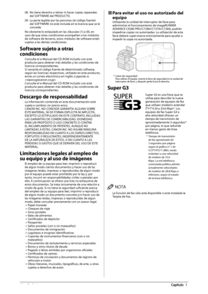 Page 35812  Prefacio 1
 (8)  No tiene derecho a retirar ni hacer copias separadas 
del SOFTWARE del PRODUCTO. 
 (9)  La parte legible por las personas (el código fuente)  del SOFTWARE no está incluida en la licencia que se le 
concede. 
 No obstante lo estipulado en las cláusulas (1) a (9), en 
caso de que otras condiciones acompañen a los módulos 
de software de terceros, estos módulos de software están 
sujetos a las demás condiciones.  
 Software sujeto a otras 
condiciones  
 Consulte el e-Manual del CD-ROM...