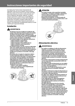 Page 359Español
13
 Prefacio 
1
   Instrucciones  importantes  de  seguridad 
 Lea todas estas “Instrucciones importantes de 
seguridad” antes de usar el equipo. Preste siempre 
atención a estas instrucciones ya que están pensadas 
para evitar lesiones al usuario u otras personas, así 
como el deterioro del equipo. Además, no realice 
ninguna operación a menos que se especifi  que en 
el manual, ya que podría ser motivo de accidentes 
imprevistos. El manejo o empleo inadecuado de 
este equipo puede producir...