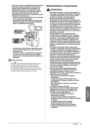 Page 361Español
15
 Prefacio 
1
•  El rayo láser puede ser perjudicial para las personas. 
Dado que la radiación emitida en el interior del 
equipo queda completamente confi   nada en el 
alojamiento protector y por medio de las tapas 
exteriores, el rayo láser no puede salir al exterior 
del equipo durante ninguna de las fases del 
funcionamiento normal. Por su seguridad, lea estas 
indicaciones e instrucciones. 
-  No abra nunca otras tapas distintas a las indicadas 
en los manuales de este equipo. 
-  No...