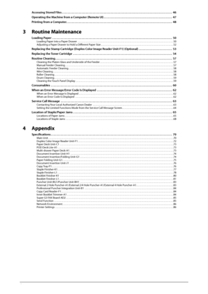 Page 64  
Accessing Stored Files  . . . . . . . . . . . . . . . . . . . . . . . . . . . . . . . . . . . .\
 . . . . . . . . . . . . . . . . . . . . . . . . . . . . . . . . . . . . . . . . . . .  46
Operating the Machine from a Computer (Remote UI) . . . . . . . . . . . . . . . . . . . . . . . . . . . . . . . . . . . . \
. . .  . . . . . . . . . .  47
Printing from a Computer. . . . . . . . . . . . . . . . . . . . . . . . . . . . . . . . . . . . \
. . . . . . . . . . . . . . . . . . . . . . . . . . . . . . . ....