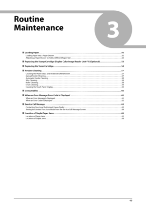 Page 5149
3
    Routine 
Maintenance  
 
ÙLoading Paper. . . . . . . . . . . . . . . . . . . . . . . . . . . . . . . . . . \
. . . . . . . . . . . . . . . . . . . . . . . . . . . . . . . . . . . . . . . . . . . . . . . . . .  50
Loading Paper into a Paper Drawer  . . . . . . . . . . . . . . . . . . . . . . . . . . . . . . . . . . . .\
 . . . . . . . . . .  . . . . . . . . . . . . . . . . . . . . . . . . . . . . . . . . . . . . 50
Adjusting a Paper Drawer to Hold a Diff   erent Paper Size . . . . . . . . . . ....