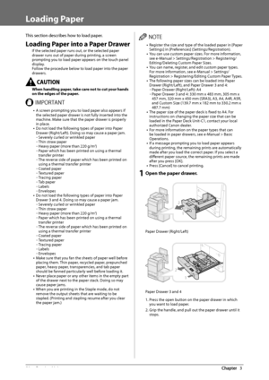 Page 5250  Routine  Maintenance 3
   Loading  Paper 
 This section describes how to load paper. 
 Loading Paper into a Paper Drawer 
 If the selected paper runs out, or the selected paper 
drawer runs out of paper during printing, a screen 
prompting you to load paper appears on the touch panel 
display. 
 Follow the procedure below to load paper into the paper 
drawers. 
   When handling paper, take care not to cut your hands 
on the edges of the paper. 
 *.1035/5 •  A screen prompting you to load paper also...