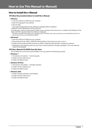 Page 108  Preface 1
   How to Use This Manual (e-Manual) 
 How to Install the e-Manual 
 
Ô Follow the procedure below to install the e-Manual. 
 ❏ Windows 
 1. Insert the e-Manual CD-ROM into your computer. 
 2. Select the language for the e-Manual. 
 3.  Select  [Install]. 
 If you select [Display Manuals], the e-Manual is displayed without installation. 
 4. Read the License Agreement, and then click [Yes]. 
 The e-Manual is saved in the [Documents]
* folder on your computer. If the shortcut icon is created...