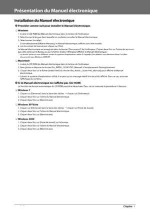 Page 968  Préface 1
   Présentation  du  Manuel  électronique 
 Installation du Manuel électronique 
 
Ô Procéder comme suit pour installer le Manuel électronique. 
 ❏ Windows 
 1. Insérer le CD-ROM du Manuel électronique dans le lecteur de l’ordinateur. 
 2. Sélectionner la langue dans laquelle on souhaite consulter le Manuel électronique. 
 3.  Sélectionner  [Installer]. 
 Si l’on sélectionne [Affi    cher Manuels], le Manuel électronique s’affi    che sans être installé. 
 4. Lire le contrat de licence puis...