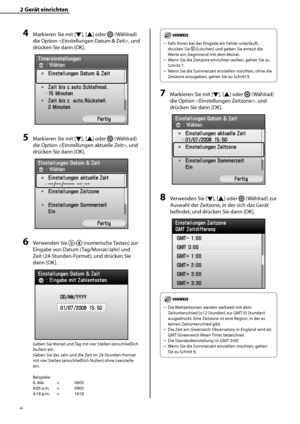 Page 110
6

2	Gerät	einrichten

4	Markieren Sie mit [▼], [▲] oder  (Wählrad) 
die Option , und 
drücken Sie dann [OK].
5	Markieren Sie mit [▼], [▲] oder  (Wählrad) 
die Option , und 
drücken Sie dann [OK].
6	Verwenden Sie - (numerische Tasten) zur 
Eingabe von Datum (Tag/Monat/Jahr) und 
Zeit (24-Stunden-Format), und drücken Sie 
dann [OK].
Geben Sie Monat und Tag mit vier Stellen (einschließlich 
Nullen) ein.
Geben Sie das Jahr und die Zeit im 24-Stunden-Format 
mit vier Stellen (einschließlich Nullen) ohne...