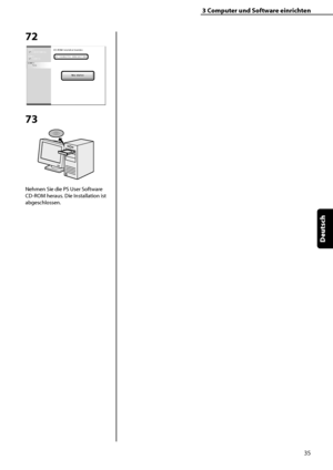 Page 139
35
Deutsch

3	Computer	und	Software	einrichten

72
73
Nehmen Sie die PS User Software 
CD-ROM heraus. Die Installation ist 
abgeschlossen.
 