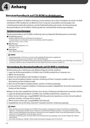 Page 148
44

	 4	 Anhang
Benutzerhandbuch	auf	CD-ROM	(e-Anleitung)
Die Benutzerhandbuch-CD-ROM (e-Anleitung) ist eine Software, die es Ihnen ermöglicht, die auf der CD-ROM 
enthaltenen HTML-Handbücher am Bildschirm Ihres Computers auszuwählen und anzuzeigen. Das 
e-Anleitung beschreibt alle Funktionen und die Problembehandlung des Geräts. Zur Verwendung des 
Benutzerhandbuchs auf CD-ROM (e-Anleitung) bitte die nachstehenden Anweisungen befolgen.
Systemvoraussetzungen
Das Benutzerhandbuch auf CD-ROM (e-Anleitung)...