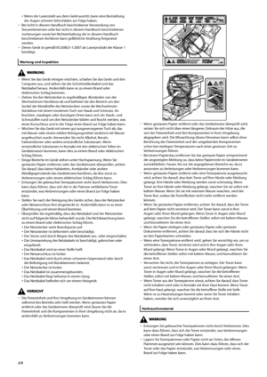 Page 152
Wenn der Laserstrahl aus dem Gerät austritt, kann eine Bestrahlung der Augen schwere Sehschäden zur Folge haben.Bei nicht in diesem Handbuch beschriebener Verwendung von Steuerelementen oder bei nicht in diesem Handbuch beschriebenen Justierungen sowie bei Nichteinhaltung der in diesem Handbuch beschriebenen Verfahren kann gefährliche Strahlung freigesetzt werden.Dieses Gerät ist gemäß IEC60825-1:2007 als Laserprodukt der Klasse 1 bestätigt.
Wartung	und	Inspektion
Wenn Sie das Gerät reinigen möchten,...