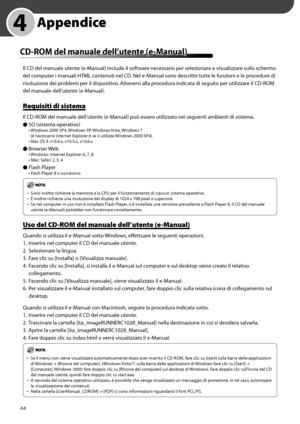 Page 200
44

	 4	 Appendice
CD-ROM	del	manuale	dell’utente	(e-Manual)
Il CD del manuale utente (e-Manual) include il software necessario per selezionare e visualizzare sullo schermo 
del computer i manuali HTML contenuti nel CD. Nel e-Manual sono descritte tutte le funzioni e le procedure di 
risoluzione dei problemi per il dispositivo. Attenersi alla procedura indicata di seguito per utilizzare il CD-ROM 
del manuale dell’utente (e-Manual).
Requisiti	di	sistema
Il CD-ROM del manuale dell’utente (e-Manual) può...