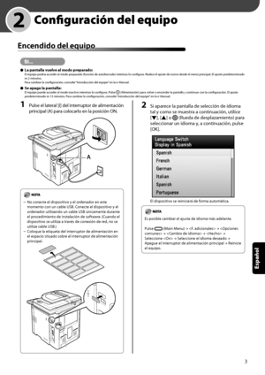 Page 211
3
Español

	 2	Configuración	del	equipo
Encendido	del	equipo
La	pantalla	vuelve	al	modo	preparado:El equipo podría acceder al modo preparado (función de autoborrado) mientras lo configura. Realice el ajuste de nuevo desde el menú principal. El ajuste predeterminado es 2 minutos.Para cambiar la configuración, consulte “Introducción del equipo” en la e-Manual.
Se	apaga	la	pantalla:El equipo puede acceder al modo inactivo mientras lo configura. Pulse  (Alimentación) para volver a encender la pantalla y...