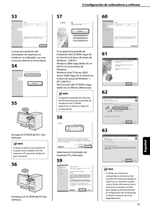 Page 241
33
Español

3	Configuración	de	ordenadores	y	software

53
La Guía de instalación del 
controlador de impresora se 
instala en su ordenador y se crea 
un acceso directo en el escritorio.
54
55
Extraiga el CD-ROM del PCL User 
Software.
	
Si desea instalar el Controlador PS 
(cuando está instalado el Kit de 
Impresora PS opcional), diríjase al 
paso siguiente.
56
Introduzca el CD-ROM del PS User 
Software.
57
Si no aparece la pantalla de 
instalación del CD-ROM, haga clic 
en [inicio] en la barra de...