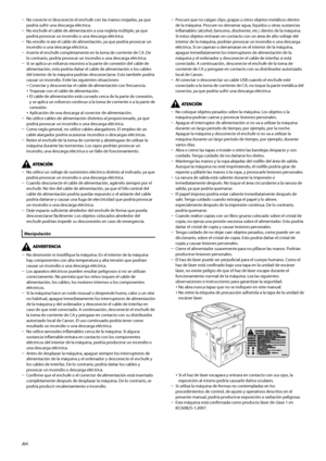 Page 254
No conecte ni desconecte el enchufe con las manos mojadas, ya que podría sufrir una descarga eléctrica.No enchufe el cable de alimentación a una regleta múltiple, ya que podría provocar un incendio o una descarga eléctrica.No enrolle ni ate el cable de alimentación, ya que podría provocar un incendio o una descarga eléctrica.Inserte el enchufe completamente en la toma de corriente de CA. De lo contrario, podría provocar un incendio o una descarga eléctrica.Si se aplica un esfuerzo excesivo a la parte de...