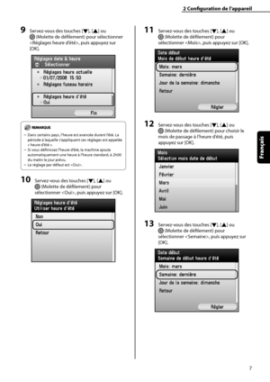 Page 59
7
Français

2	Configuration	de	l’appareil

9	Servez-vous des touches [▼], [▲] ou 
 (Molette de défilement) pour sélectionner 
, puis appuyez sur 
[OK].
Dans certains pays, l’heure est avancée durant l’été. La 
période à laquelle s’appliquent ces réglages est appelée 
« heure d’été ».
Si vous définissez l’heure d’été, la machine ajoute 
automatiquement une heure à l’heure standard, à 2h00 
du matin le jour prévu.
Le réglage par défaut est .
10	Servez-vous des touches [▼], [▲] ou 
 (Molette de défilement)...