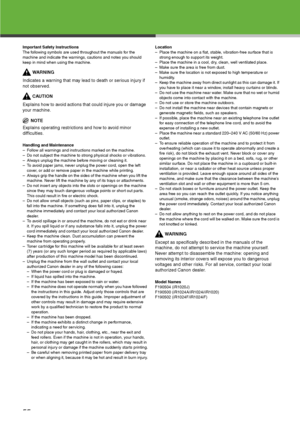 Page 56
55
Important Safety Instructions
The following symbols are used throughout the manuals for the 
machine and indicate the warnings, cautions and notes you should 
keep in mind when using the machine.

WARNING
Indicates a warning that may lead to death or serious injury if 
not observed.

CAUTION
Explains how to avoid actions that could injure you or damage 
your machine.

NOTE
Explains operating restrictions and how to avoid minor 
difficulties.
Handling and Maintenance
– Follow all warnings and...